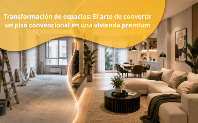 Transformación de espacios: El arte de convertir un piso convencional en una vivienda premium