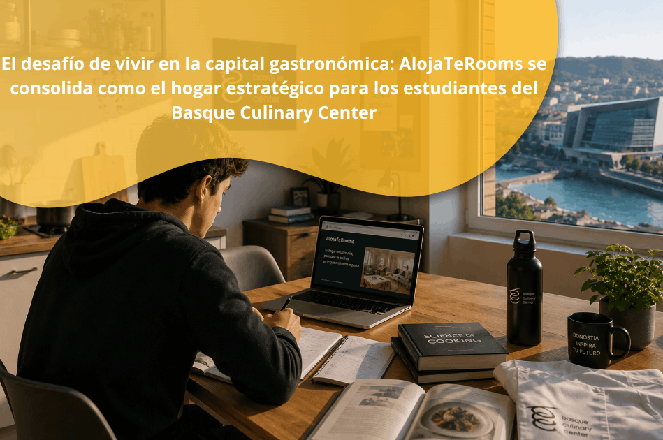 El desafío de vivir en la capital gastronómica: AlojaTeRooms se consolida como el hogar estratégico para los estudiantes del Basque Culinary Center